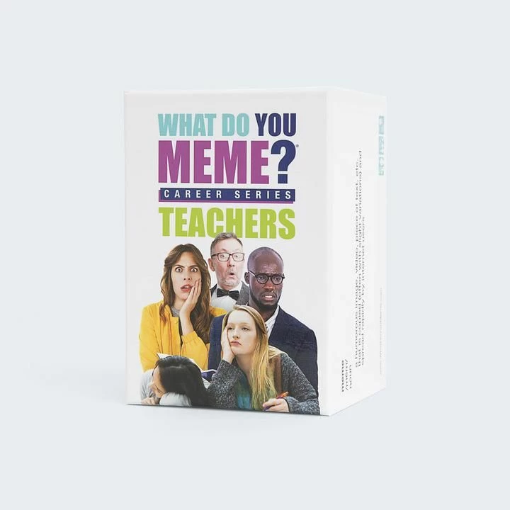 What Do You Meme? Career Series: Teachers 1 What Do You Meme? Career Series: Teachers