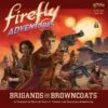 Other Firefly Adventures: Brigands And Browncoats
